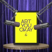Podcast Art you okay ?
