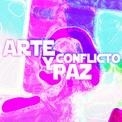 Podcast Arte, Conflicto y Paz