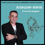 Podcast Asegur-Arte |El Arte de Asegurar| Corredores y Agentes de Seguros