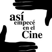 Podcast Así empecé en el cine