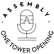 Podcast Assembly One Tower açılış sohbetleri