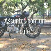 Podcast Assuntos com um café