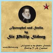 Podcast Astrophel and Stella by Sir Philip Sidney (1554 - 1586)