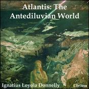 Podcast Atlantis: The Antediluvian World by Ignatius Loyola Donnelly (1831 - 1901)