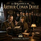Podcast Audiolibros Quimera - Biblioteca de Arthur Conan Doyle