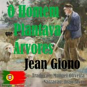 Podcast Audiolivro: O Homem que Plantava Árvores - Jean Giono.