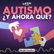 Podcast Autismo, ¿Y Ahora Qué?