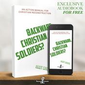 Podcast Backward, Christian Soldiers? - Reconstructionist Radio (Audiobook)