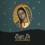 Podcast Bajo Tu Amparo - Oraciones Católicas para la sanación interior y la vida diaria de oración