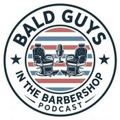 Podcast Bald Guys in the Barbershop