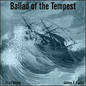 Podcast Ballad of the Tempest by James Thomas Fields (1817 - 1881)