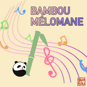 Podcast Bambou mélomane