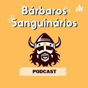 Podcast Bárbaros Sanguinários