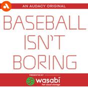 Podcast Baseball Isn’t Boring