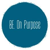 Podcast BE. On Purpose Podcast