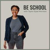 Podcast Be School with Taylor Elyse Morrison