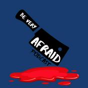 Podcast Be Very Afraid Podcast