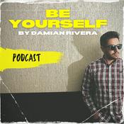 Podcast Be Yourself By Damian Rivera