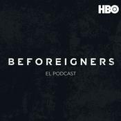 Podcast Beforeigners (Los Visitantes): El Podcast