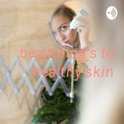 Podcast beginning to healthy skin