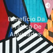 Podcast Benefício Da Prática De Atividades