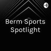 Podcast Berm Sports Spotlight