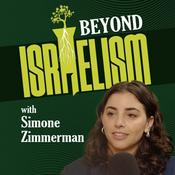 Podcast Beyond Israelism with Simone Zimmerman