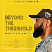 Podcast Beyond The Threshold: Black Voices in Media