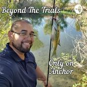 Podcast Beyond The Trials