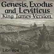 Podcast Bible (KJV) 01-03: Genesis, Exodus and Leviticus by King James Version (KJV)