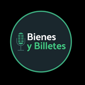 Podcast Bienes y Billetes