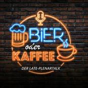 Podcast Bier oder Kaffee — Der Late-Plenartalk