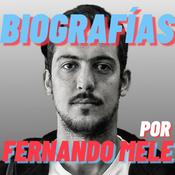 Podcast Biografías por Fernando Mele