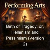 Podcast Birth of Tragedy; or, Hellenism and Pessimism (Version 2)