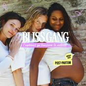 Podcast Bliss Gang post-partum