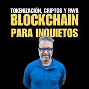 Podcast Blockchain para inquietos