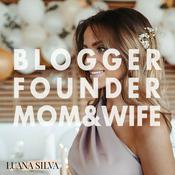 Podcast Blogger, Founder, Mom & Wife