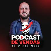 Podcast Podcast de Vendas do Diego Maia