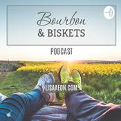 Podcast Bourbon & Biskets by Lisa Aeon & The Fit Mind Experiment