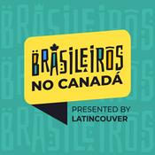 Podcast Brasileiros no Canadá