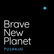 Podcast Brave New Planet
