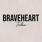 Podcast Braveheart Talks