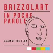 Podcast BRIZZOLART IN POCHE PAROLE