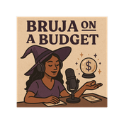 Podcast Bruja on a Budget: Spirituality & Entrepreneurship