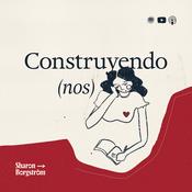 Podcast CONSTRUYENDO(nos)