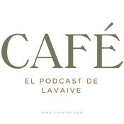 Podcast Café, el podcast de Lavaive