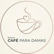 Podcast Café para Damas