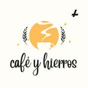 Podcast Café y Hierros