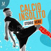 Podcast Calcio Insolito  • Storie Vere