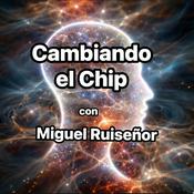 Podcast Cambiando El Chip
